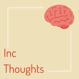 Podcast thumbnail for Inc Thoughts
