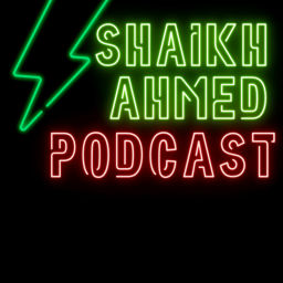 Podcast thumbnail for Shaikh Ahmed Podcast