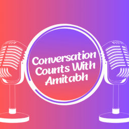 Podcast thumbnail for Conversation Counts with Amitabh