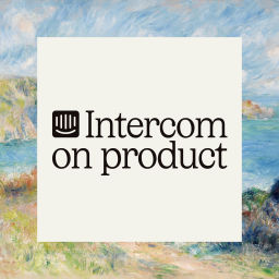 Podcast thumbnail for Intercom on Product: Building Software in an AI-first World