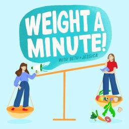 Podcast thumbnail for Weight a Minute