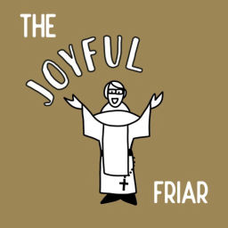 Podcast thumbnail for The Joyful Friar