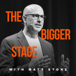 Podcast thumbnail for The Bigger Stage w/ Matt Stone