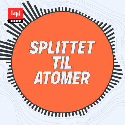 Podcast thumbnail for Splittet til atomer