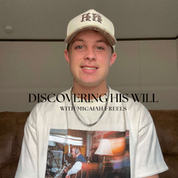 Podcast thumbnail for Discovering His Will