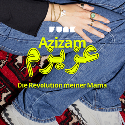 Podcast thumbnail for Azizam - Die Revolution meiner Mama