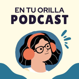Podcast thumbnail for En Tu Orilla