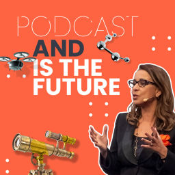 Podcast thumbnail for AND is the Future