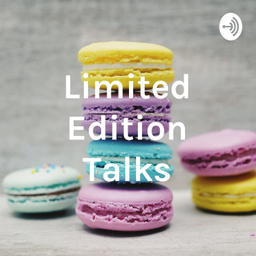 Podcast thumbnail for Limited Edition Talks