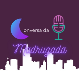 Podcast thumbnail for Conversa da Madrugada