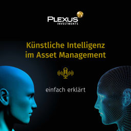 Podcast thumbnail for Künstliche Intelligenz im Asset Management. Einfach erklärt
