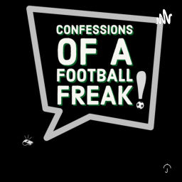 Podcast thumbnail for Confessions of a Football Freak