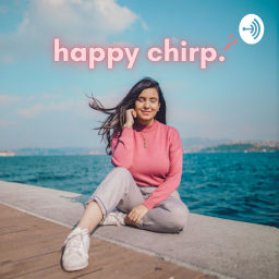 Podcast thumbnail for Happy Chirp