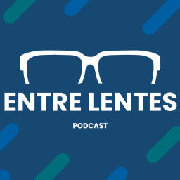 Podcast thumbnail for Entre Lentes