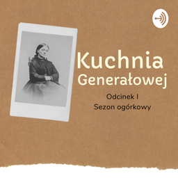 Podcast thumbnail for Kuchnia Generałowej