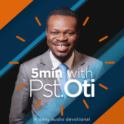 Podcast thumbnail for 5 Minutes with Pastor Oti