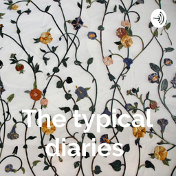 Podcast thumbnail for The typical diaries
