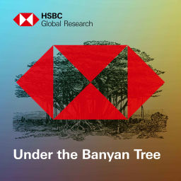 Podcast thumbnail for Under the Banyan Tree by HSBC Global Research