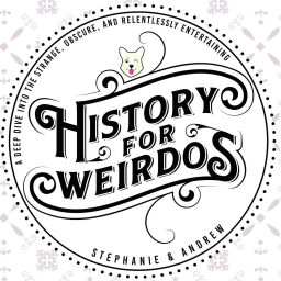Podcast thumbnail for History For Weirdos