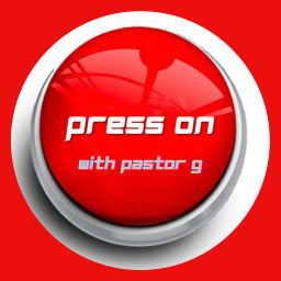 Podcast thumbnail for Press On with Pastor G