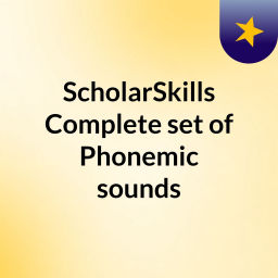 Podcast thumbnail for ScholarSkills Complete set of Phonemic sounds