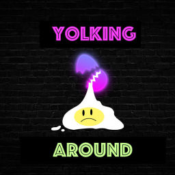 Podcast thumbnail for Yolking Around