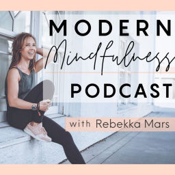 Podcast thumbnail for Modern Mindfulness Podcast