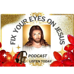Podcast thumbnail for Fix Your Eyes on Jesus