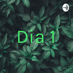 Podcast thumbnail for Dia 1