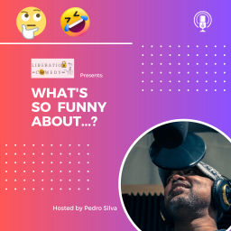 Podcast thumbnail for What's So Funny About...?