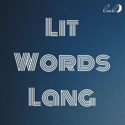 Podcast thumbnail for Lit Words Lang