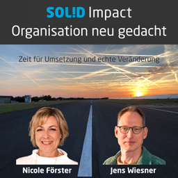 Podcast thumbnail for Organisation neu gedacht - Zeit für Umsetzung und echte Veränderung.