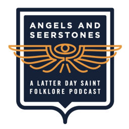 Podcast thumbnail for Angels and Seerstones: A Latter Day Saint Folklore Podcast