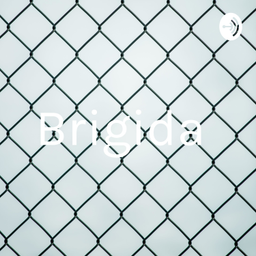 Podcast thumbnail for Brigida