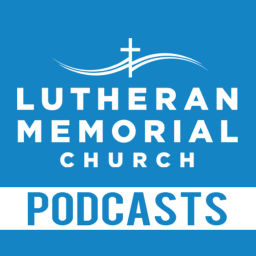 Podcast thumbnail for Lutheran Memorial Church