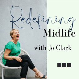 Podcast thumbnail for Redefining Midlife with Jo Clark