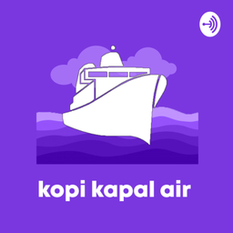 Podcast thumbnail for Kopi Kapal Air