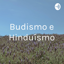 Podcast thumbnail for Budismo e Hinduísmo