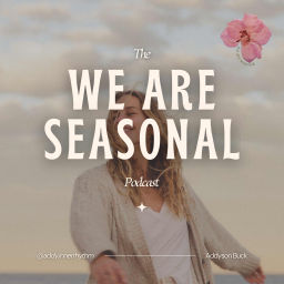 Podcast thumbnail for We Are Seasonal Podcast