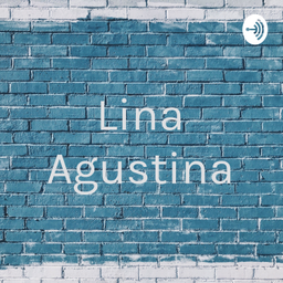 Podcast thumbnail for Lina Agustina