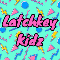 Podcast thumbnail for Latchkey Kidz Podcast