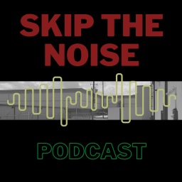 Podcast thumbnail for Skip the Noise Podcast