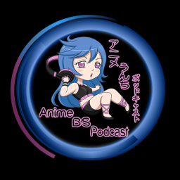 Podcast thumbnail for Anime BS Podcast