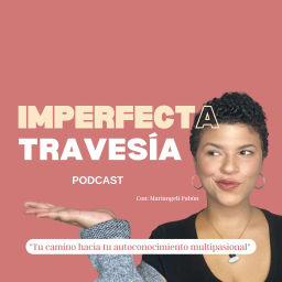 Podcast thumbnail for Imperfecta Travesía