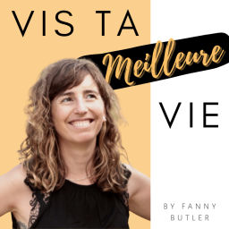 Podcast thumbnail for Vis ta MEILLEURE vie - les secrets de ton passage à l'action pour vivre ta meilleure vie