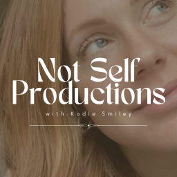 Podcast thumbnail for Not Self Productions Podcast