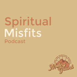 Podcast thumbnail for Spiritual Misfits Podcast