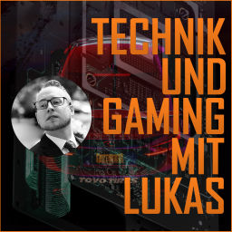 Podcast thumbnail for Technik und Gaming mit Lukas
