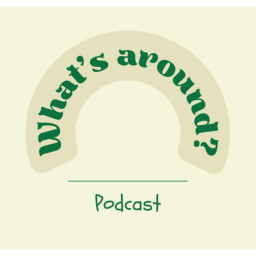 Podcast thumbnail for What's around