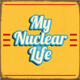 Podcast thumbnail for My Nuclear Life